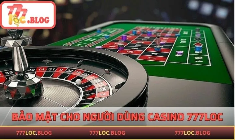 Casino 777LOC - Địa Điểm Cá Cược Lý Tưởng Hàng Đầu Bảo mật an toàn cho người dùng Casino 777LOC